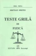 Teste grila de fizica - Anatolie Hristev