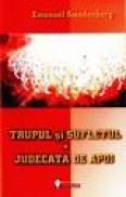 Trupul si sufletul. Judecata de apoi - E. Swedenborg