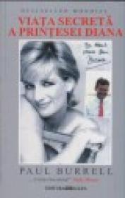 Viata secreta a printesei Diana - Paul Burrell