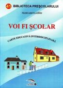 Voi fi scolar. Carte educativa interdisciplinara - Margareta Gifei