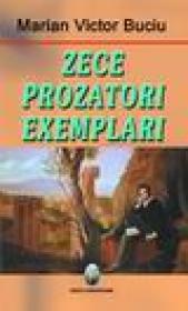 Zece prozatori exemplari - Marian Victor Buciu