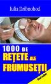 1000 de retete ale frumusetii - Iulia Dribnohod