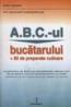 A.B.C.-ul bucatarului + 80 de preparate culinare - Stefan Sgander