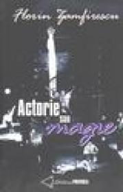 Actorie sau magie - Florin Zamfirescu