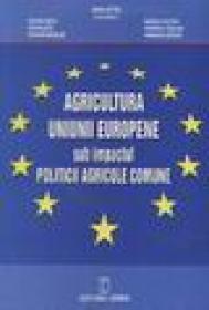 Agricultura Uniunii Europene sub impactul Politicii agricole comune - Zahiu Letitia