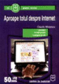 Aproape totul despre Internet - Claudiu Moisescu