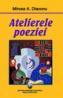 Atelierele poeziei - Mircea A. Diaconu
