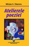 Atelierele poeziei - Mircea A. Diaconu