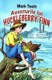 Aventurile lui Huckleberry Finn - Mark Twain