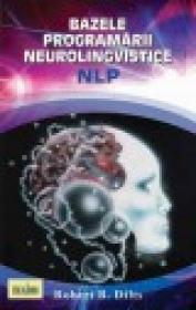 Bazele Programarii Neuro-Lingvistice - Robert B. Dilts