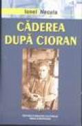 Caderea dupa cioran - Ionel Necula