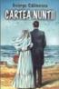 Cartea nuntii - George Calinescu