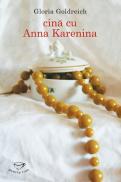 Cina cu Anna Karenina - Gloria Goldreich
