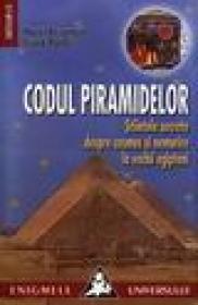 Codul piramidelor. Stiintele secrete despre cosmos si nemurire la vechii egipteni - Horst Bergmann, Frank Rothe