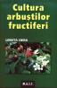 Cultura arbustilor fructiferi - Lenuta Chira