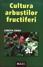 Cultura arbustilor fructiferi - Lenuta Chira