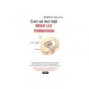 Cum sa faci fata bolii lui Parkinson - Bridget Mccall