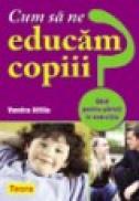 Cum sa ne educam copiii - Vandra Attila
