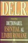 DELR Dictionar esential al Limbii Romane - Maria Paun