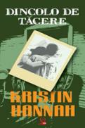 DINCOLO DE TACERE - Kristin Hannah
