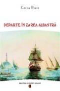Departe, in zarea albastra - Carme Riera