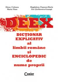 Dictionarul Explicativ al Limbii Romane si Enciclopedic de Nume Proprii - Elena Ciobanu, Maria Paun, Magdalena Ppopescu-Marin, Zizi Stefanescu-Goanga