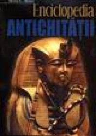 Enciclopedia Antichitatii - Horia C. Matei