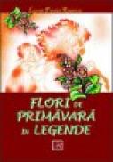 FLORI DE PRIMAVARA IN LEGENDE - Nicoleta Coatu (ingrijire Editie)