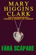 Fara scapare - Mary Higgins Clark