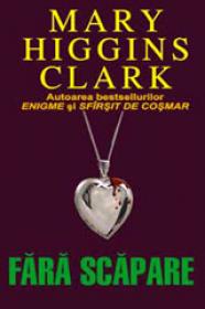 Fara scapare - Mary Higgins Clark