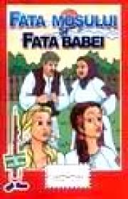 Fata mosului si fata babei - Ion Creanga