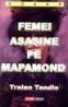 Femei asasine pe mapamond - Traian Tandin