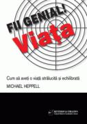 Fii genial! Viata - Michael Heppell