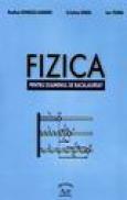 Fizica pentru examenul de bacalaureat - Rodica Ionescu-Andrei , Cristina Onea, Ion Toma