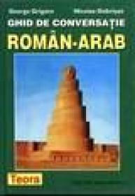 Ghid de conversatie Roman-Arab - George Grigore, Nicolae Dobrisan