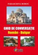 Ghid de conversatie Roman-Bulgar - Paraschiva Boboc