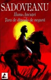 Hanu Ancutei. Tara de dincolo de negura - Mihail Sadoveanu