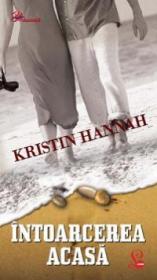 Intoarcerea acasa - Kristin Hannah