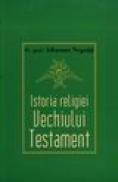 Istoria religiei, Vechiu Testament - Athanase Negoita