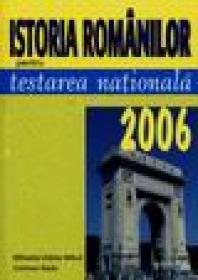 Istoria romanilor pentru testarea nationala 2006 - Mihaela-Odeta Mihul, Carmen Radu