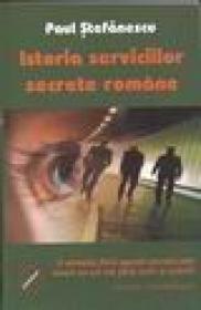 Istoria serviciilor secrete romane - Paul Stefanescu