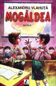 Mogaldea - Nuvele - Alexandru Vlahuta