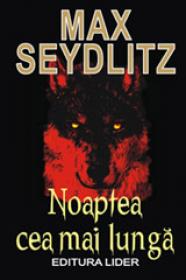 Noaptea cea mai lunga - Max Seydlitz