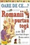 OARE DE CE.. Romanii purtau toga ? - ***