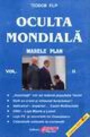 Oculta mondiala. Marele plan volumul II - Teodor Filip