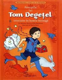 Povestile lui Tom Degetel istorisite in lumea intreaga - Fabienne Morel, Gilles Bizouerne