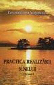 Practica realizarii sinelui vol. I - Paramahamsa Yogananda