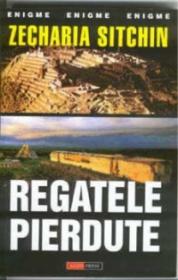 Regatele pierdute - Zecharia Sitchin