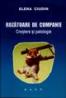 Rozatoare de companie. Crestere si patologie - Elena Ciudin