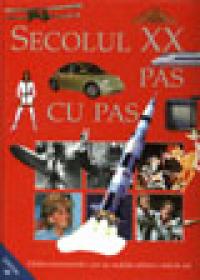 Secolul XX pas cu pas - ***